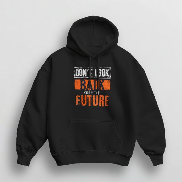 Sweat à Capuche Unisex DON'T LOOK BACK KEEP THE FUTURE